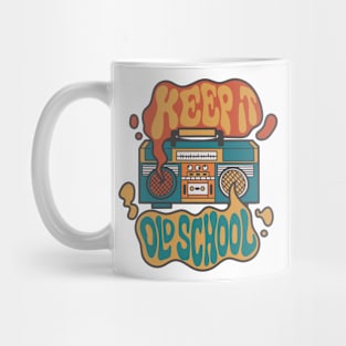 keep it old school Mug